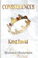 Consequences: King David 1913905373 Book Cover