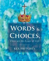 Words & Choices, These Are the Issues of Life 164471468X Book Cover