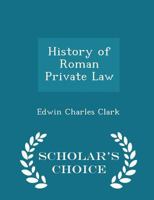 History of Roman Private Law 128934938X Book Cover