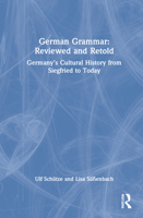 German Grammar: Reviewed and Retold: Germany's Cultural History from Siegfried to Today 1032060972 Book Cover