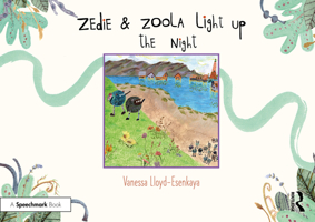 Zedie and Zoola Light Up the Night: A Storybook to Help Children Learn About Communication Differences 1032361530 Book Cover