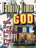 Family Time With God: Bible Story Activities for Every Day 0687048230 Book Cover