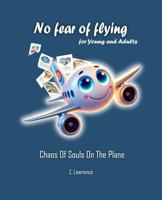 No Fear of Flying: Chaos of Souls on the Plane 1965143040 Book Cover