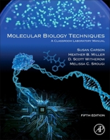 Molecular Biology Techniques: A Classroom Laboratory Manual 0443267146 Book Cover