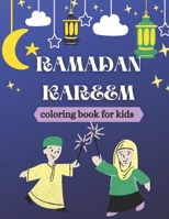 Ramadan kareem coloring book for kids: Islamic Coloring Book, Ramadan Islamic Coloring Book For Children and Adults, Perfect Present For Toddlers To Celebrate The Holy Month B091WJBKF4 Book Cover