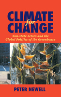 Climate for Change: Non-State Actors and the Global Politics of the Greenhouse 0521021235 Book Cover