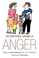 The Emotional Origins of Anger 146694031X Book Cover