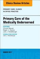 Primary Care of the Medically Underserved, an Issue of Primary Care: Clinics in Office Practice: Volume 44-1 0323509843 Book Cover