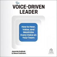 The Voice-Driven Leader: How to Hear, Value, and Maximize Every Voice on Your Team B0FWGFV3MS Book Cover