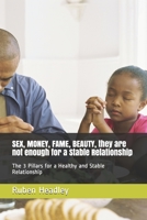 SEX, MONEY, FAME, BEAUTY, they are not enough for a Stable Relationship: The 3 Pillars for a Healthy and Stable Relationship (The Comunication) B087R5NMWG Book Cover