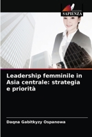 Leadership femminile in Asia centrale: strategia e priorità 620408903X Book Cover