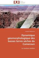 Dynamique Ga(c)Omorphologique Des Basses Terres Sa]ches Du Cameroun 384178321X Book Cover