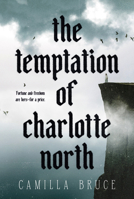 The Temptation of Charlotte North 0593724976 Book Cover