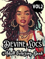 Devine Locs Adult Coloring Book Vol 2: Beautiful Illustrations Celebrating Womanly Power, For Stress Relief and Relaxation B0CSQ7V4HG Book Cover