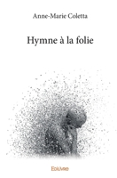 Hymne à la folie (French Edition) 2414283947 Book Cover