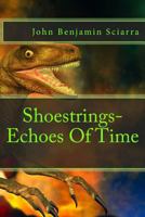 Shoestrings-Echoes of Time 1530113474 Book Cover