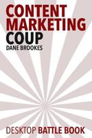 Content Marketing Coup: Desktop Battle Book 0993369723 Book Cover