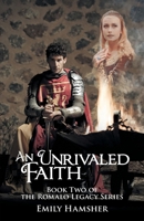 An Unrivaled Faith : Book Two of the Romalo Legacy Series 1973670755 Book Cover