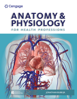 Anatomy & Physiology for Health Professions 0357649176 Book Cover