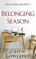 Belonging Season: A Clean and Wholesome Romance (Steele Family Saga Book 2) 1960783025 Book Cover