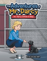 The Adventures of Mr. Darcy: Mr. Darcy Comes to Stay 1665707135 Book Cover
