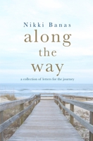 Along the Way: a collection of letters for the journey B08WS9FZMQ Book Cover