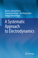 A Systematic Approach to Electrodynamics 9819634075 Book Cover