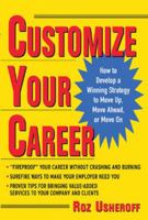 Customize Your Career: How to Develop a Winning Strategy to Move Up, Move Ahead, or Move on 007142279X Book Cover