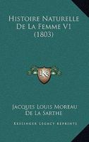 Histoire Naturelle De La Femme V1 (1803) 1167654870 Book Cover