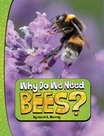 Why Do We Need Bees? 0756575141 Book Cover