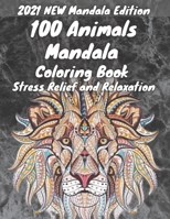 100 animal mandala coloring book for adults stress relief: 100 Animals mandalas an adult coloring book: An Adult Coloring Book Featuring 100 of the ... Stress Relief and Relaxation Inspirations. B094TGS3CS Book Cover