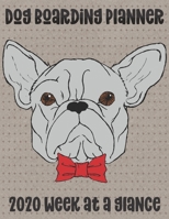 Dog Boarding Planner: 2020 Week at a Glance French Bulldog 1712900013 Book Cover