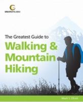Greatest Guide to Walking & Mountain Hiking 1907906126 Book Cover