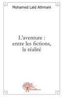 L'aventure: entre les fictions, la réalité (French Edition) 2812139552 Book Cover