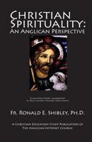 Christian Spirituality: An Anglican Perspective 1502765144 Book Cover