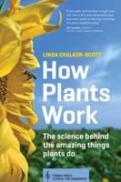 How Plants Work: The Science Behind the Amazing Things Plants Do 160469338X Book Cover