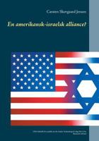 En amerikansk-israelsk alliance?: USA's forhold til en jødisk stat fra Anden Verdenskrig til i dag. Del 1: Fra Roosevelt til Ford 8743004067 Book Cover