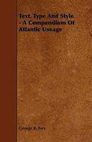 Text, Type and Style: A Compendium of Atlantic Usage 1165110784 Book Cover