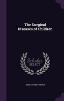 The Surgical Diseases of Children 1356326129 Book Cover