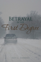 Betrayal in the First Degree 1662436424 Book Cover