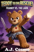 Teddy to the Rescue: Franky vs. the Lark B0GLM3834B Book Cover