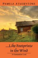 Like Footprints in the Wind: A Generation Lost 1432797735 Book Cover