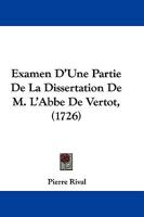 Examen D'Une Partie De La Dissertation De M. L'Abbe De Vertot, (1726) 1166053296 Book Cover