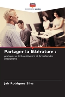 Partager la littérature :: pratiques de lecture littéraire et formation des enseignants (French Edition) B0CLFL4RWZ Book Cover