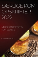 SÆrlige ROM Opskrifter 2022: SÆrlige ROM Opskrifter 2022 1837890447 Book Cover
