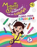 Miguita y sus aventuras con los colores: LIBRO PARA COLOREAR (Las aventuras de Miguita) (Spanish Edition) B0DZHCF7R6 Book Cover