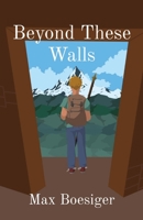 Beyond These Walls B0BYS7RX8D Book Cover