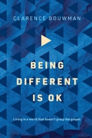 Being Different is OK: Living in a world that doesn't grasp the gospel 176413981X Book Cover