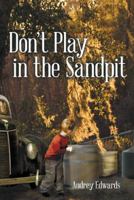 Don't Play in the Sandpit 1480831077 Book Cover