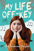 My Life Off-Key 1459834798 Book Cover